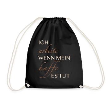 Ich Arbeite wenn mein Kaffee es tut - Turnbeutel - Schwarz - Vorne