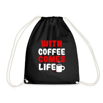 With Coffee comes Life - Drawstring Bag - black - Front