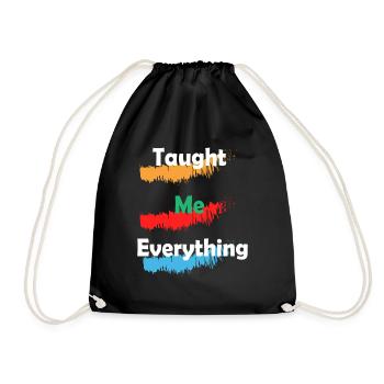 Taught Me Everything,Meaningful Father's Day Gift - Drawstring Bag - black - Front