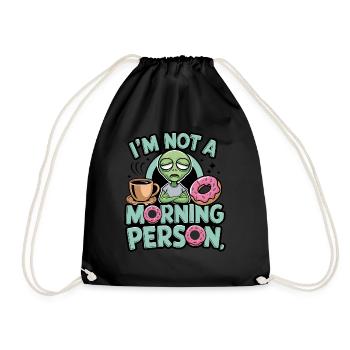 I'm Not a Morning Person Alien - Drawstring Bag - black - Front