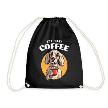 Coffee But First Coffee Dog Animal Saying Funny - Drawstring Bag - black - Front