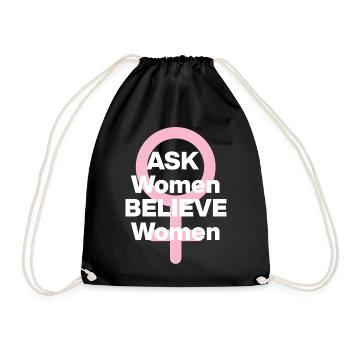 ASK WOMEN, BELIEVE WOMEN! ♀️ FEMALE POWER, GIRLS - Turnbeutel - Schwarz - Vorne