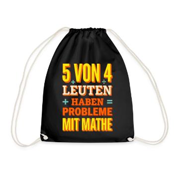 Mathe Spruch - 5 von 4 Leuten haben Probleme - Turnbeutel - Schwarz - Vorne