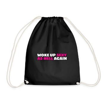 Woke Up Sexy As Hell Again Funny Self Confidence - Drawstring Bag - black - Front