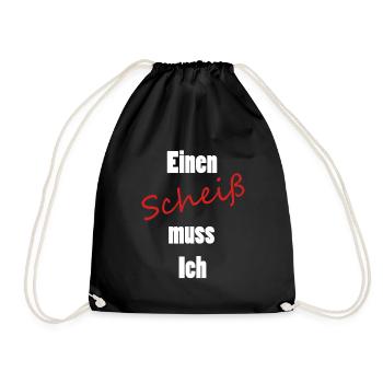 Einen Scheiß muss Ich - Turnbeutel - Schwarz - Vorne