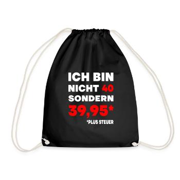 40er Geburtstag Plus Steuer 39,95 Geschenk 40. - Turnbeutel - Schwarz - Vorne