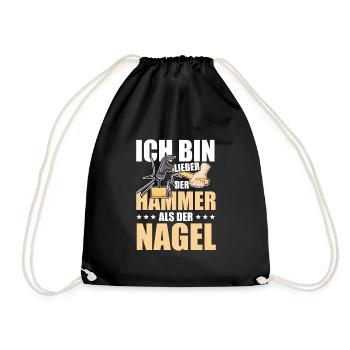 Ich bin lieber der Hammer als der Nagel Design - Turnbeutel - Schwarz - Vorne