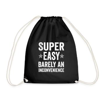 Super Easy Barely An Inconvenience Funny Quote Tee - Turnbeutel - Schwarz - Vorne