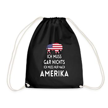 Ich muss gar nichts ich muss nur nach Amerika - Turnbeutel - Schwarz - Vorne