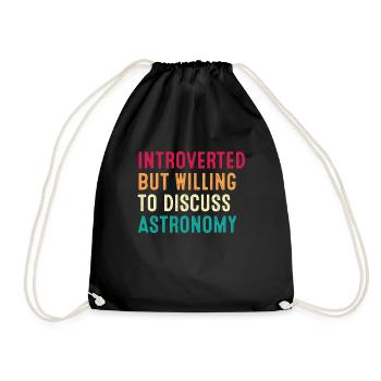Introverted But Willing To Discuss Astronomy - Drawstring Bag - black - Front
