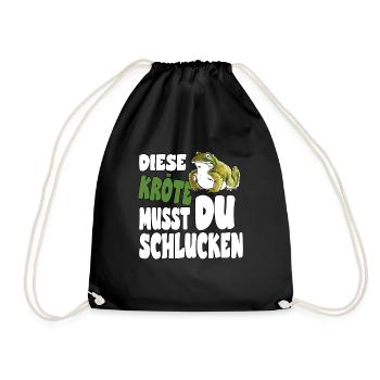 Diese Kröte musst du schlucken für eine Kröten - Turnbeutel - Schwarz - Vorne