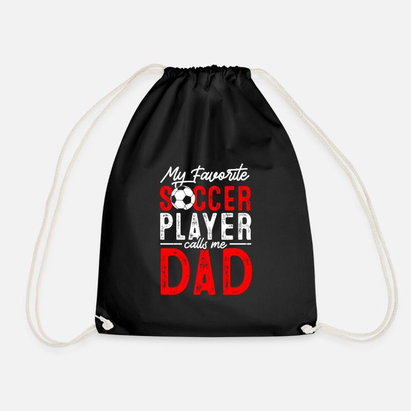 My favorite soccer player calls me dad - Drawstring Bag - black