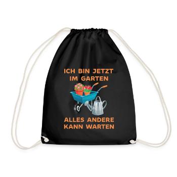 Ich bin jetzt in Garten alles andrere kann Warten - Turnbeutel - Schwarz - Vorne