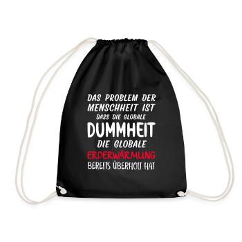 Das Problem der Menschheit Klimaschutz Erwärmung - Turnbeutel - Schwarz - Vorne