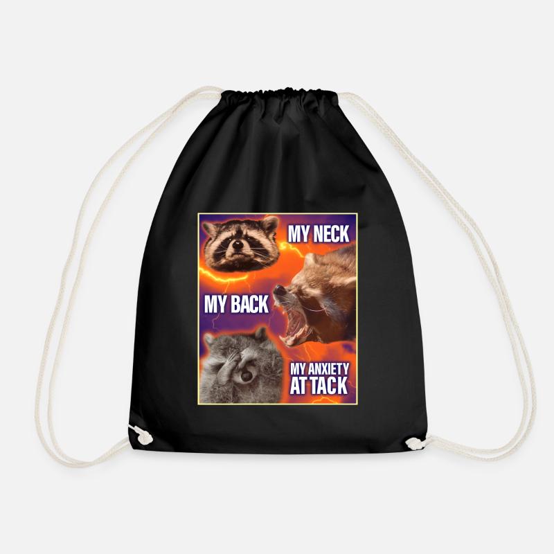 My Neck My Back My Anxiety Attack Waschbär Meme - Turnbeutel - Schwarz