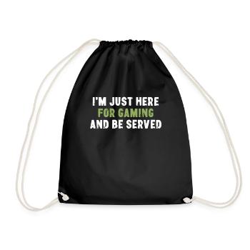 I'm Just Here For Gaming And Be Served Gamer - Turnbeutel - Schwarz - Vorne
