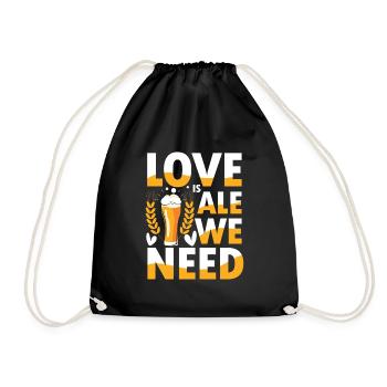 Love is ale we need - Turnbeutel - Schwarz - Vorne