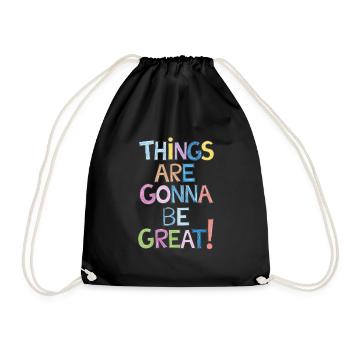 Motivation Things Are Gonna Be Great - Turnbeutel - Schwarz - Vorne
