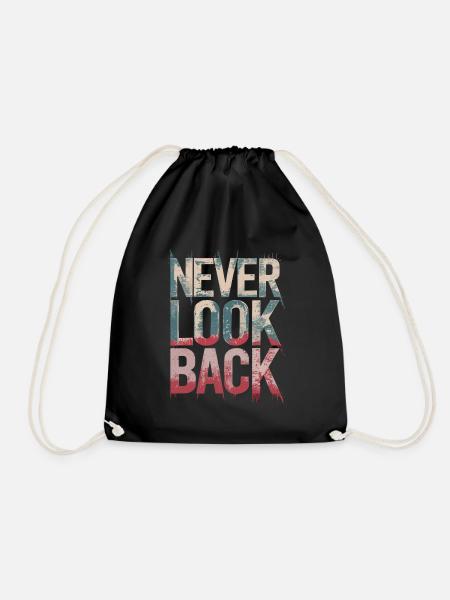 Never Look Back Ermutigendes Motivationszitat - Turnbeutel - Schwarz