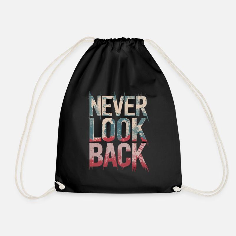 Never Look Back Ermutigendes Motivationszitat - Turnbeutel - Schwarz