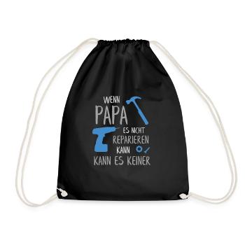 Wenn Papa es nicht reparieren kann, kann es keiner - Turnbeutel - Schwarz - Vorne