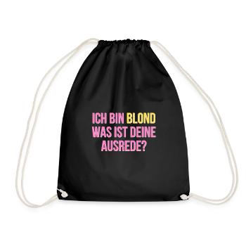 Ich bin blond was ist deine Ausrede - Turnbeutel - Schwarz - Vorne