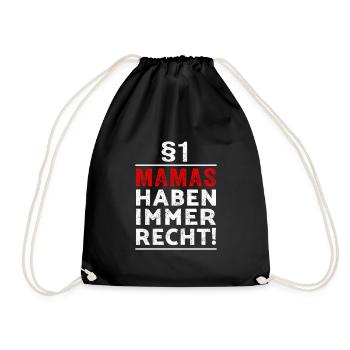 §1 Mamas haben immer Recht Geschenk Muttertag - Turnbeutel - Schwarz - Vorne