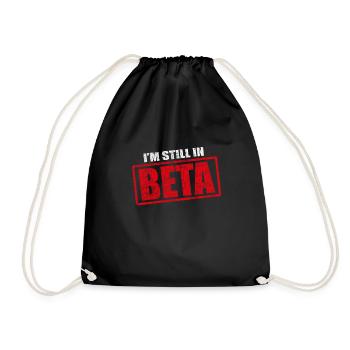 Funny In Still In Beta Design For Programmers - Drawstring Bag - black - Front