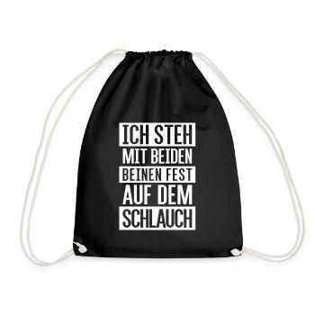 Ich steh mit beiden Beinen fest auf dem Schlauch - Turnbeutel - Schwarz - Vorne