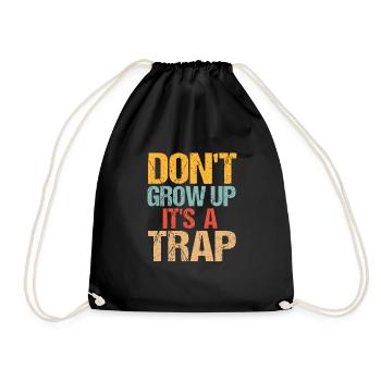 Dont Grow Up - Werde nicht Erwachsen - Turnbeutel - Schwarz - Vorne