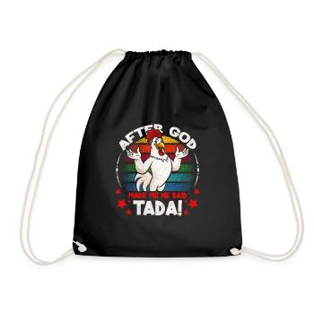 Nachdem Gott Mich Erschaffen Hatte, Sagte Er Tada - Turnbeutel - Schwarz - Vorne