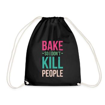 Baking so that I don't have people for bakers or - Drawstring Bag - black - Front