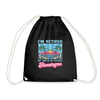 I am retired. My Job Is It, Flamingos - Drawstring Bag - black - Front