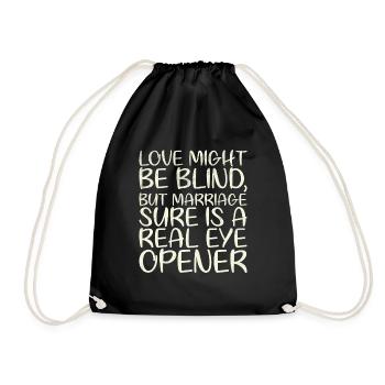 Love may be blind, but marriage is for the - Drawstring Bag - black - Front