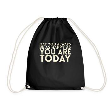 Puissiez-vous toujours être aussi heureux que vous l’êtes aujourd’hui - Sac de sport léger - noir - Devant