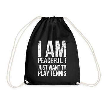 I am peaceful, for whom I only play tennis - Drawstring Bag - black - Front