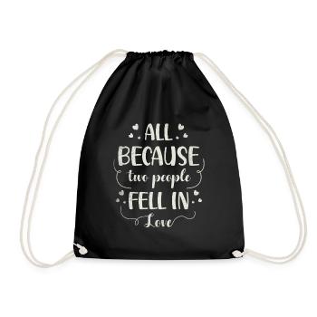 All because two people join the bride - Drawstring Bag - black - Front