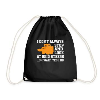 Funny Skid Steer Loader Driver Quote - Drawstring Bag - black - Front