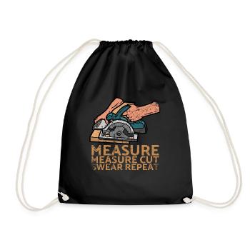 Measure Measure Cut Swear Repeat For Carpenters - Drawstring Bag - black - Front