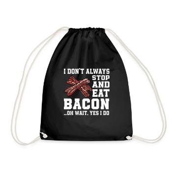 Funny bacon saying - Drawstring Bag - black - Front