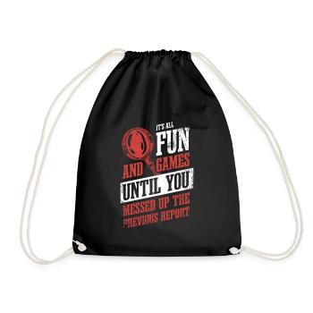 It's all fun and games until you mess it up - Drawstring Bag - black - Front