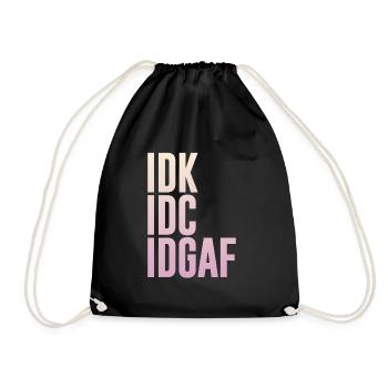 IDK IDC IDGAF | Funny Rude Anti Social Sarcastic - Turnbeutel - Schwarz - Vorne
