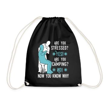 stressed? Yes! Are you camping? No! Now you know w - Turnbeutel - Schwarz - Vorne