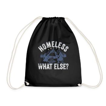 homeless What else? - Drawstring Bag - black - Front
