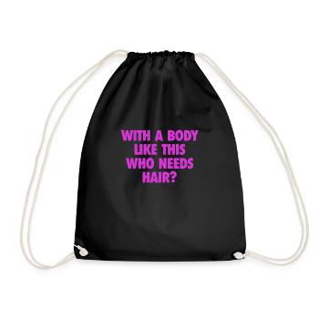 With A Body Like This Who Needs Hair Bald Man - Drawstring Bag - black - Front