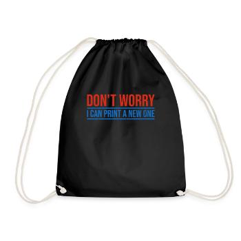 Don't worry, I can reprint it 3D printing - Drawstring Bag - black - Front