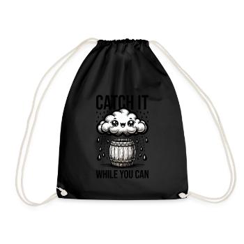 Catch it while you can harvest rainwater - Drawstring Bag - black - Front