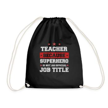 Teacher because Superhero is not a job - Drawstring Bag - black - Front