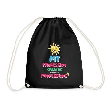 My Profession creates all the other professions - Turnbeutel - Schwarz - Vorne