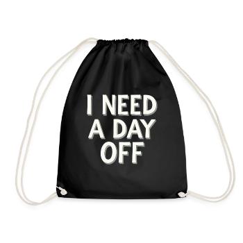 I Need A Day Off 11 - Turnbeutel - Schwarz - Vorne